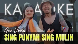 Gus Jody - Sing Punyah Sing Mulih | Lagu Bali Karaoke