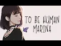 Download Lagu Nightcore → To Be Human ♪ (Marina) LYRICS ✔︎