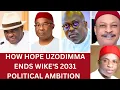 Why Gov. Hope Uzodimma ends Wike's political influence in Rivers state. 2031 who will be the V.P