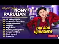 Lagu Rony Parulian - TAK ADA UJUNGNYA - TAK ADA YANG SEPERTIMU - PESONA SEDERHANA || POP INDO FULL ALBUM