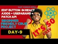 DAY-9 Edit Button in React Made Easy Complete Logic Using Hooks Axios