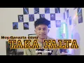 Download Lagu TAKA FALTA ||Abito Gama||Moy Ganazta cover