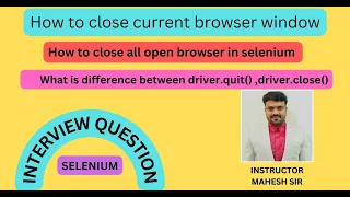 How to close and quit browser tab close and quit in selenium close and quit difference