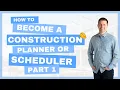 How to Become a Construction Scheduler or Planner Pt 1 Introduction Construction Scheduling