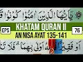 KHATAM QURAN II SURAH AN NISA AYAT 135-141 TARTIL  BELAJAR MENGAJI EP 76