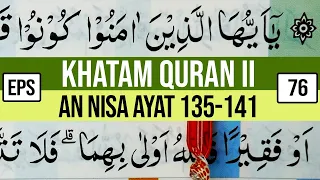 Download KHATAM QURAN II SURAH AN NISA AYAT 135-141 TARTIL  BELAJAR MENGAJI EP 76 MP3
