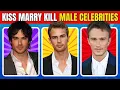 KISS MARRY KILL Hot Male Celebrities Edition