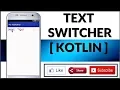 KOTLIN TEXT SWITCHER Android Studio Tutorial for beginners NEXT PREVIOUS BUTTON