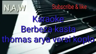 Karaoke Berbeza kasta thomas arya versi koplo