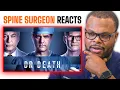 Spine Surgeon Reacts to Dr DEATH