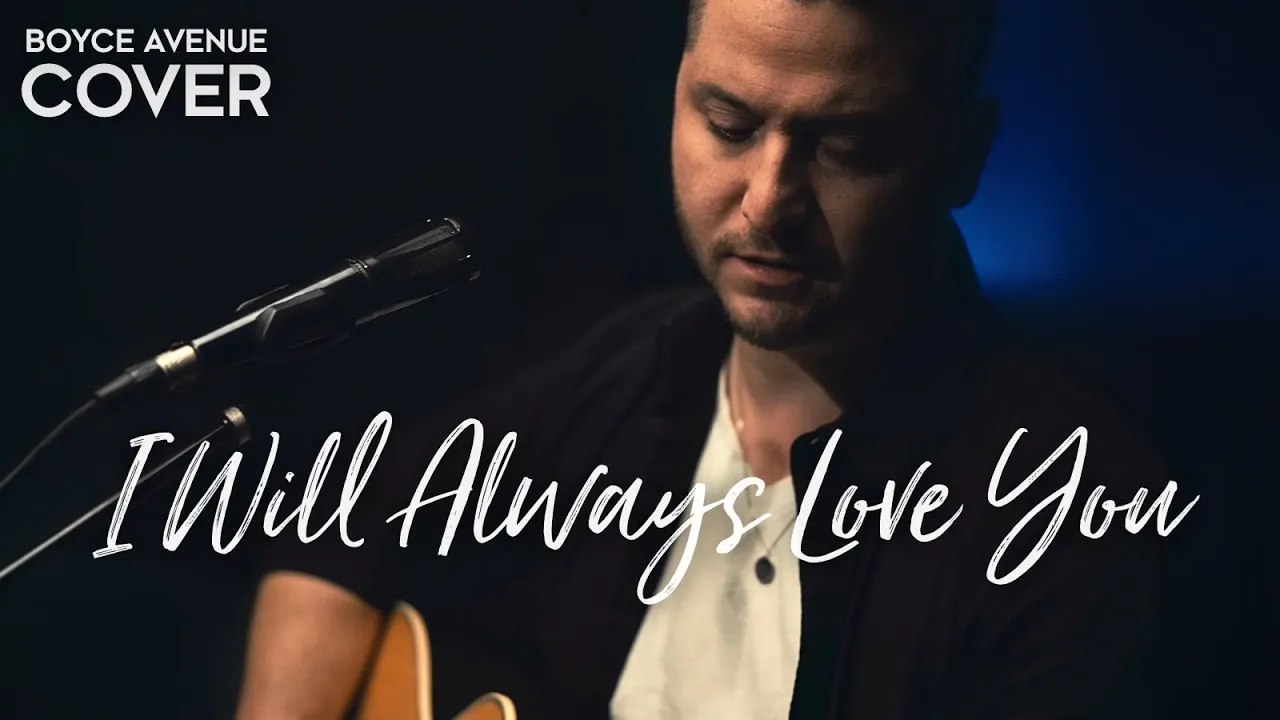 I Will Always Love You - Whitney Houston / Dolly Parton (Boyce Avenue acoustic cover) on Spotify