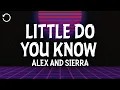 Alex \u0026 Sierra - Little Do You Know (Lyrics)