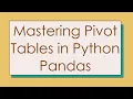 Mastering Pivot Tables in Python Pandas
