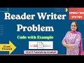 OS 13 Reader Writer Problem Explained Simply with Example In 10 Minutes