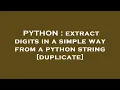 PYTHON extract digits in a simple way from a python string