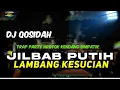 Download Lagu DJ QOSIDAH JILBAB PUTIH LAMBANG KESUCIAN DJ TRAP PARTY NROTOK VERSI  KENDANG SIMPATIK BASS BLAYER