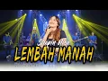 Download Lagu LEMBAH MANAH - SHEPIN MISA (OFFICIAL MUSIC LIVE)MATURNUWUN GUSTI PUN MARINGI SENG GEMATI