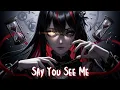 Download Lagu Nightcore - Say You See Me | Kurumi Tokisaki (lyrics)
