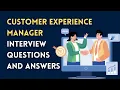 Customer Experience Manager Interview Questions and Answers