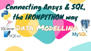 2 Data Modelling Connecting Ansys SQL the IRONPYTHON way Ansys Python Scripting Tutorials
