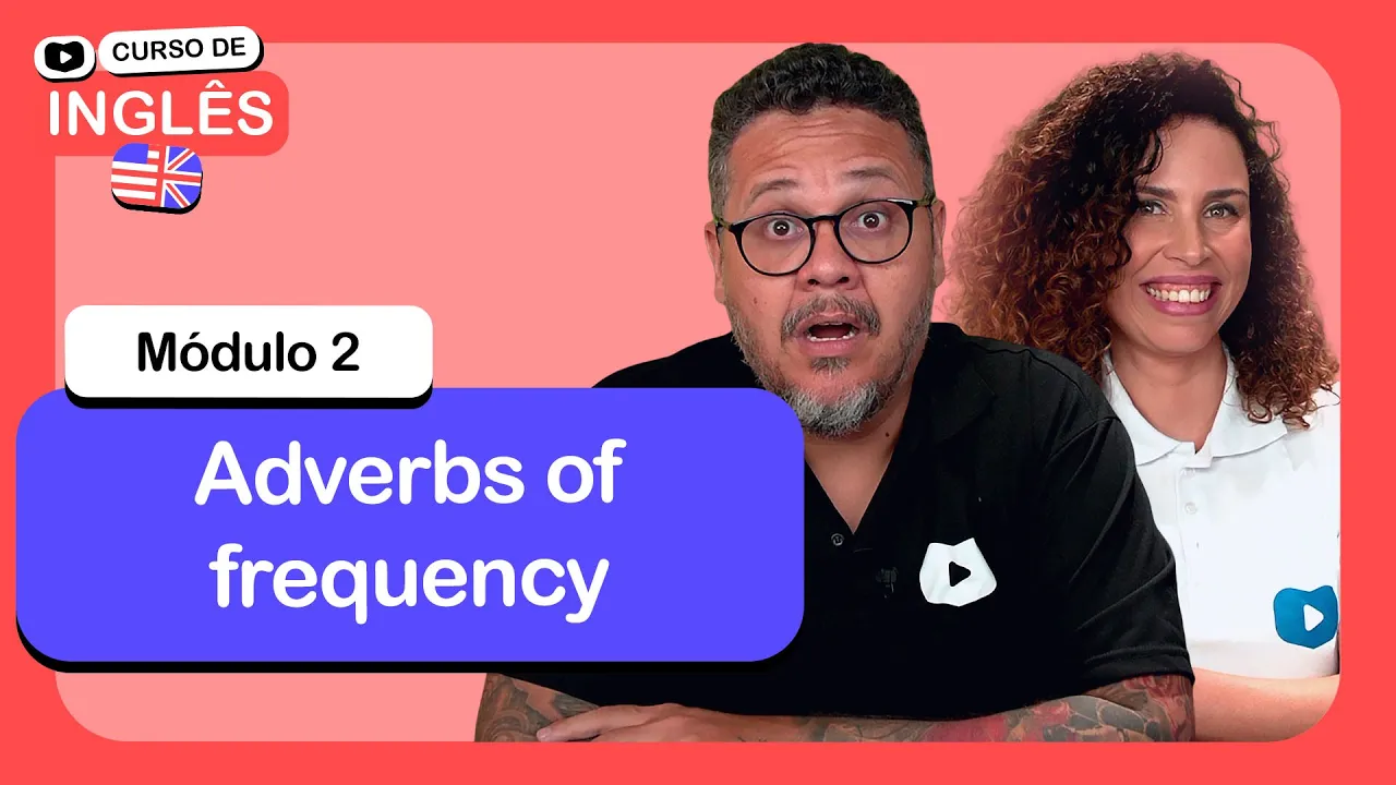 Adverbs of frequency @CursoemVideo  de Inglês: Módulo 2