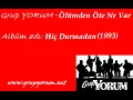 Grup YORUM - Ölümden Öte Ne Var