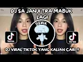DJ SA JANJI TRA MABUK MABUK LAGI | SA JANJI TAKKAN MABUK MABUK LAGI VIRAL TIKTOK TERBARU 2025 !!!