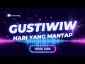 Download Lagu Video Lirik - Gustiwiw - Hari Yang Mantap