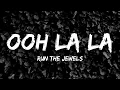 Ooh La La - Run The Jewels Ozark