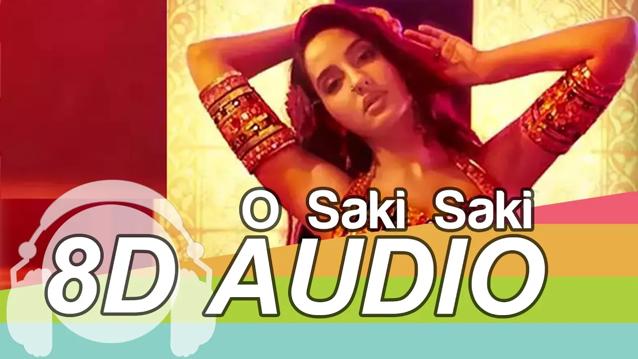 O SAKI SAKI | 8D Audio Song | Batla House | Neha Kakkar | Tulsi Kumar (HQ) 🎧