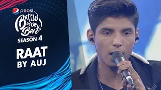 Download Auj | Raat | Episode 7 | Pepsi Battle of the Bands | Season 4 MP3