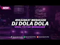 DJ DOLA DOLA BREAKBEAT MENGKANE PLAT KT