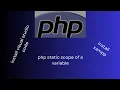 Static scope of a variable in php