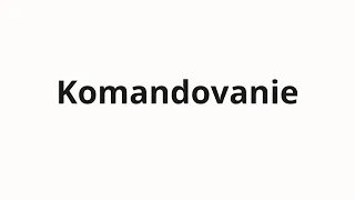 How To Pronounce Komandovanie Командование Command In Russian 