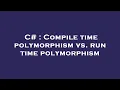 C Compile time polymorphism vs run time polymorphism