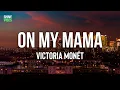 Victoria Monet - On My Mama When they say She get it from her mama