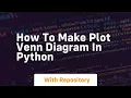 How to make plot venn diagram in python