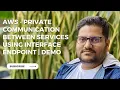 AWS - Private communication between Services using VPC Interface endpoint Demo