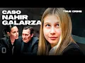 TRUE CRIME THE NAHIR GALARZA CASE SECRETS AND LIES OF A HOMICIDE Ori Sabatini and Paulo Kabla