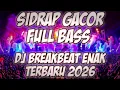 Lagu DJ SIDRAP FULL BASS ENAK 2026 DJ BREAKBEAT FULL BASS TERBARU TEMBAK LANGIT [DJ TEGUH CE V2] 02