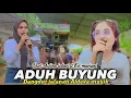 Download Lagu ADUH BUYUNG DUET DUA VOCAL CANTIKNYA ALDEVA MUSIK AOLINA LESTARI FT EVI MARIANI