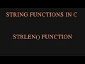 C String Functions - STRLEN Function in C Programming Language Concept of STRLEN Function