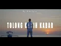 Tolong Kasih Kabar - Dj Qhelfin (Official Video Musik 2023)