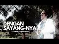 Download Lagu FRANKY PANGKEREGO - DENGAN SAYANGNYA [LYRIC VIDEO]