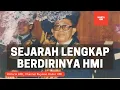 Download Lagu SEJARAH LENGKAP BERDIRINYA HMI #HMI #SEJARAHHMI #SEJARAHLENGKAPHMI