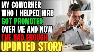 Co-Worker Who I Helped Hire Got Promoted Over Me I ve HAD ENOUGH Reading Reddit Stories