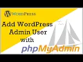 How to Add WordPress Admin User with phpMyAdmin WordPress Tutorial 2020