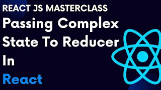 ReactJS Tutorial 79 Passing Complex State To Reducer