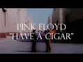 Pink Floyd - Have A Cigar (With Lyrics)