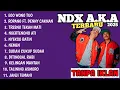 EGO WONG TUO - NDX AKA Full Album Lagu Terbaru 2025 | TANPA IKLAN